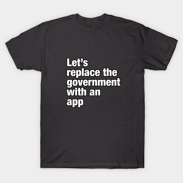 Government 2.0 T-Shirt by DavidLoblaw